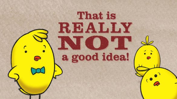 not all ideas are good